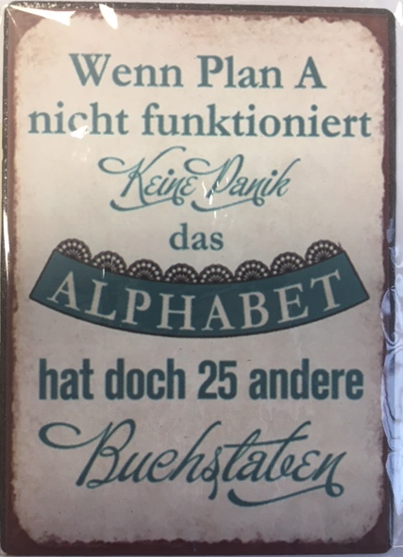 Magnetschild - 7x5cm - Wenn Plan A nicht funktioniert- Keine Panik - das Alphabet hat doch 25 ander