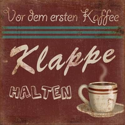 Magnetschild MS-02 - 7x7cm - Vor dem ersten Kaffee - Klappe halten