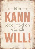 Magnetschild - 7x5cm - Hier kann jeder machen was ich will! Magnetschild - 7x5cm - Hier kann jeder machen was ich will!